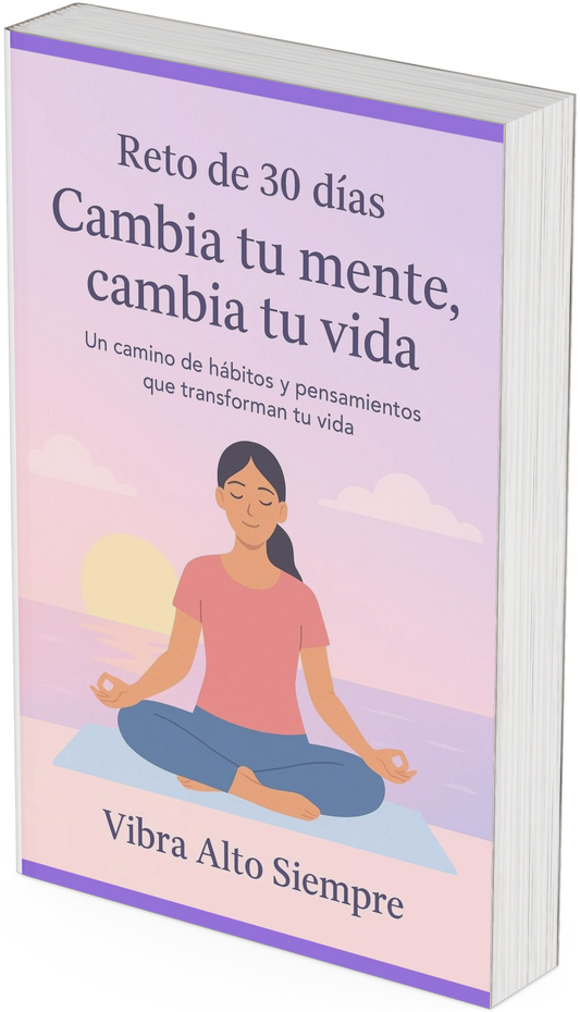 Cambia tu Mente en 30 Días, Cambia tu Vida para Siempre